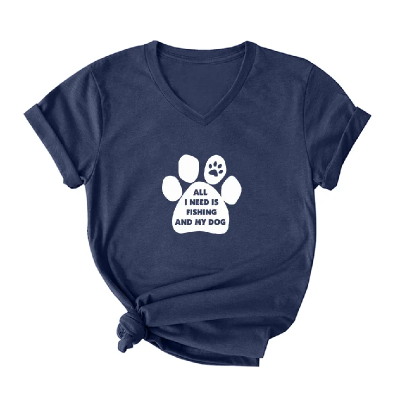 ALL I NEED IS FISHING AND MY DOG V Neck T-Shirt for Women Welt Pockets Slit Pockets Flap Pockets ALL I NEED IS FISHING AND MY DOG V Neck T-Shirt for Women Welt Pockets Slit Pockets Flap Pockets