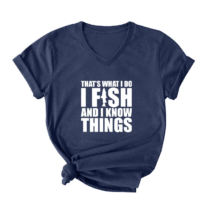 I FISH AND I KNOW THINGS V Neck T-Shirt for Women Collared Crew Neck Turtle Neck