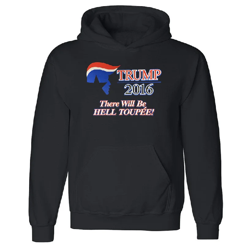 Zexpa Apparelâ„¢ Trump 2016 Unisex Hoodie There Will Be Hell Toupee Elections Hooded Sweatshirt Hoodie with Mock Neck Collared Structured Zexpa Apparelâ„¢ Trump 2016 Unisex Hoodie There Will Be Hell Toupee Elections Hooded Sweatshirt Hoodie with Mock Neck Collared Structured