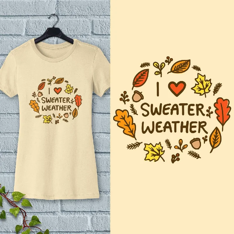 I Love Sweater Weather Fall Design Women's Slim Fit T-shirt S-2X Denim Fabric Leather Fabric Suede Fabric